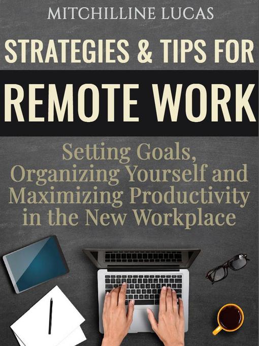 Title details for Strategies & Tips for Remote Work by Mitchilline Lucas - Available